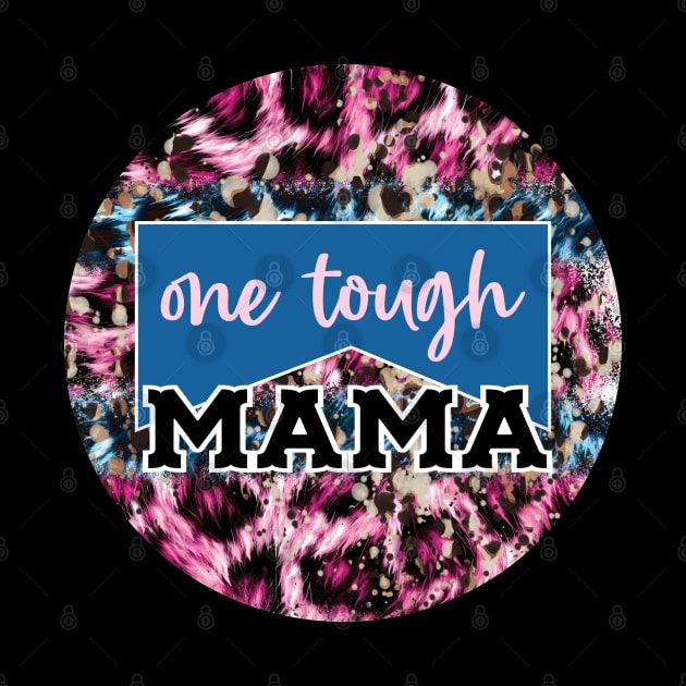 One Tough Mama Country Western Design by JPDesigns