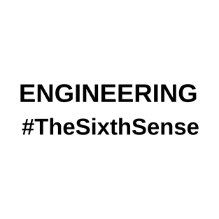 Engineering The Sixth Sense T-Shirt