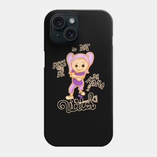 Do Not Mess With Me, My Mama is a Witch - Halloween Design for Girls Phone Case