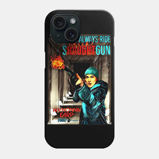 I Will Always Ride Shaughtgun! Phone Case by SurfinAly Design 