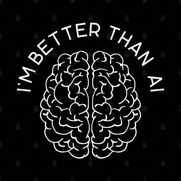 Better than AI by EdSan Designs