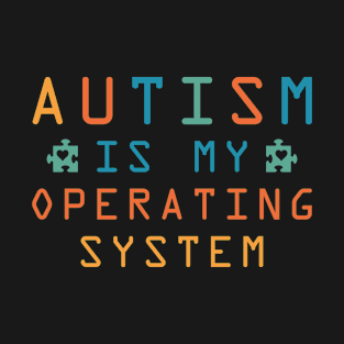 Autism Operating System T-Shirt