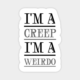 I'm A Creep Magnet