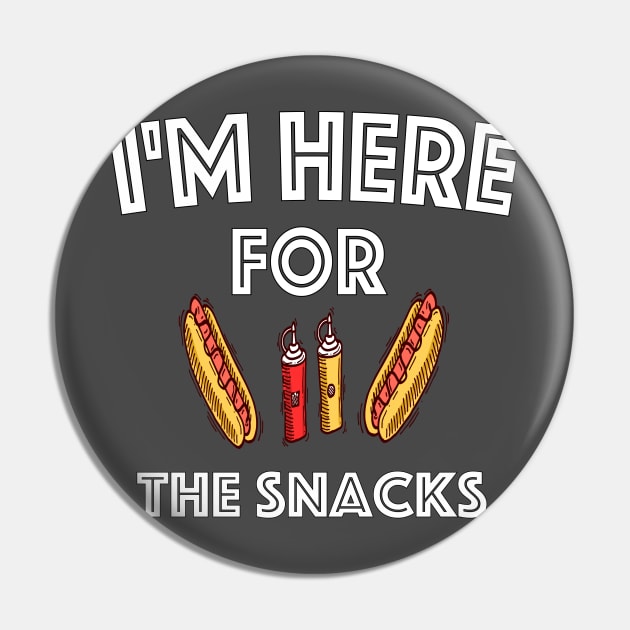 I'm here for the snacks T shirt Pin by Yous Sef