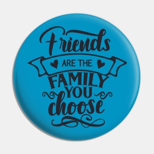 friends are the family Pin