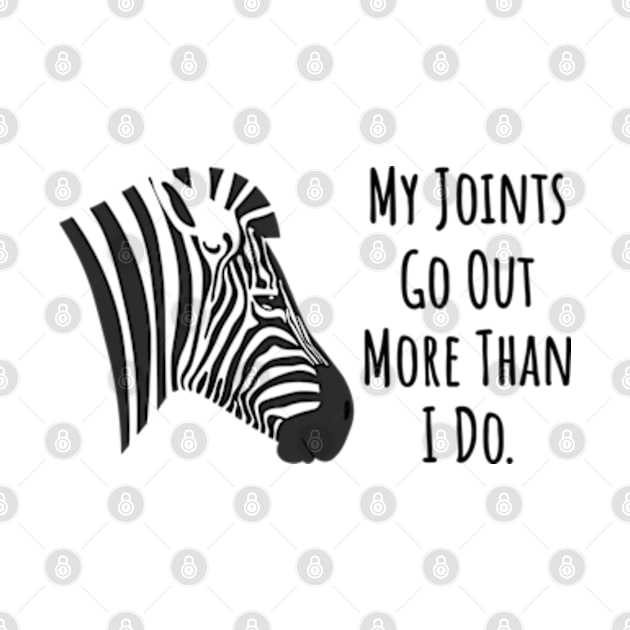 Ehlers Danlos My Joints Go Out More Than I Do by Jesabee Designs