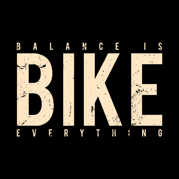 Bike Balance is Everything Cycling Graphic by pedalhead