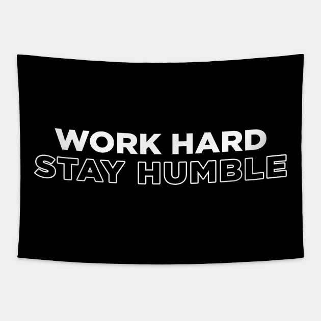 Work Hard Stay Humble Tapestry by Tee4daily