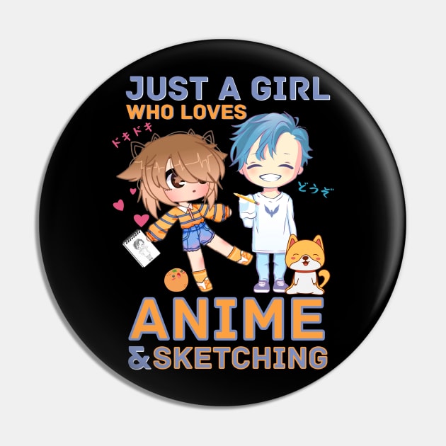 Just A Girl Who Loves Anime And Sketching Pin by Sugoi Otaku Gifts