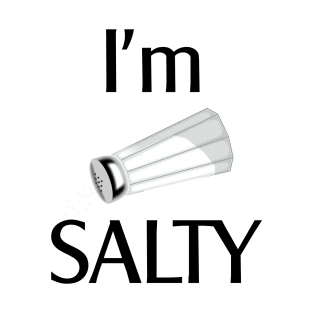 I'm Salty T-Shirt