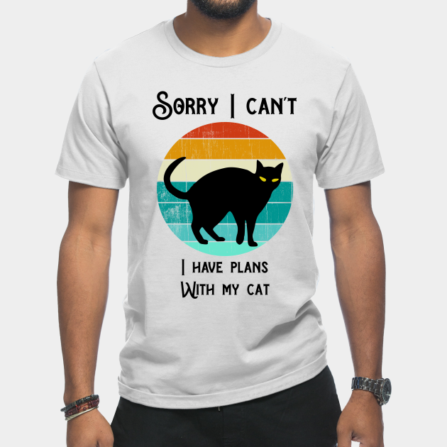 Discover Sorry I can't I have plans with my Cat Funny Cat Lovers - Black Cat Lover - T-Shirt