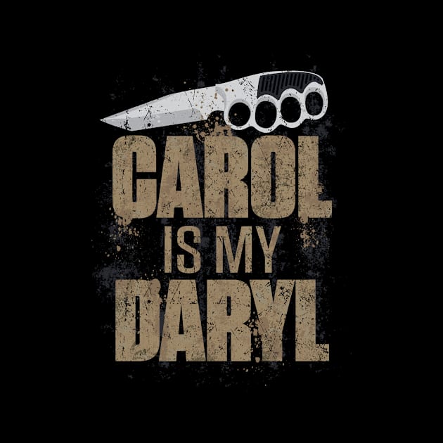 Carol Is My Daryl by GradyGraphics