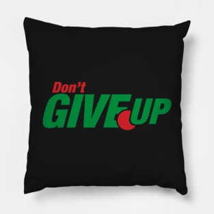 Don't give up Pillow