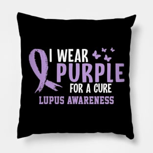 I Wear Purple for a Cure Lupus Awareness Pillow