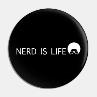 Nerd Is Life Pin