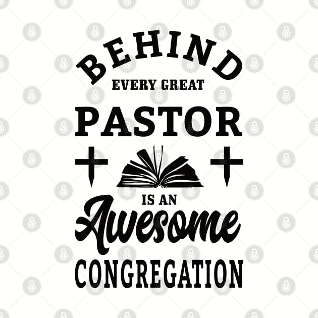 Behind every great pastor is an awesome congregation by sacredoriginals