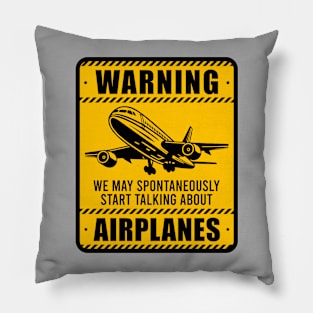Warning May Spontaneously Start Talking About Airplanes - Aviation Lovers Pillow