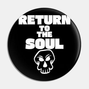 RETURN TO THE SOUL - WHITE Pin