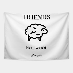 Friends Not Wool Tapestry