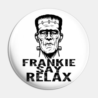 Frankie say relax! Pin