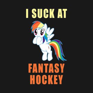 Funny last place Fantasy Hockey  I Suck At Fantasy Hockey T-Shirt