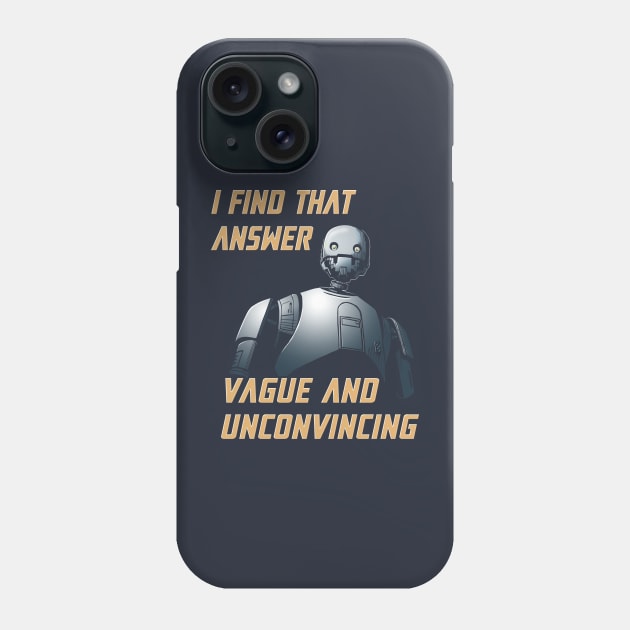 I find that answer vague and unconvincing Phone Case by Padzilla Designs