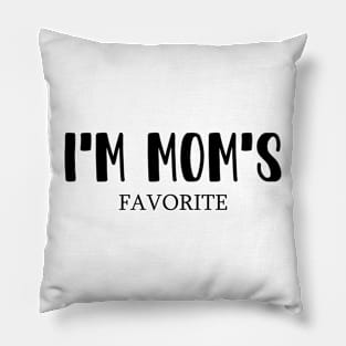 I'm Mom's Favorite Pillow