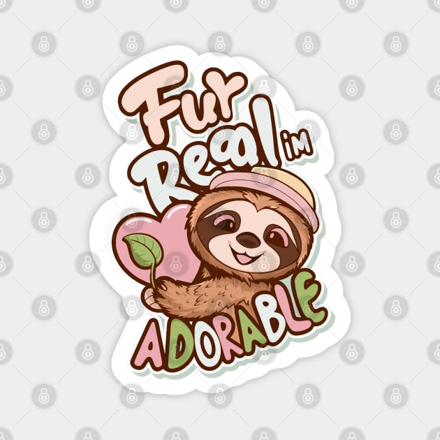 fur real im adorable Magnet by Fashioned by You, Created by Me A.zed