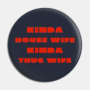 Kinda house wife kinda thug wife Pin