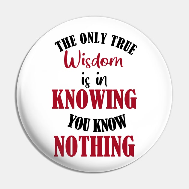 The Paradox of Wisdom: Knowing You Know Nothing Pin by Evergreen