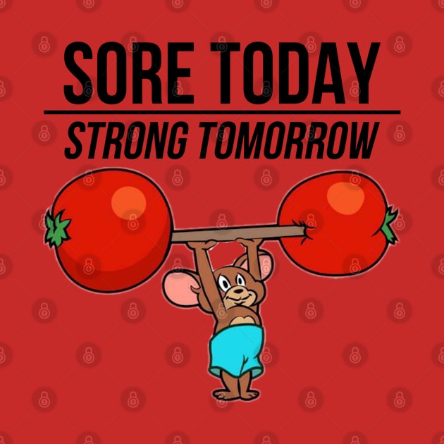 Sore Today Strong tomorrow by YungBick