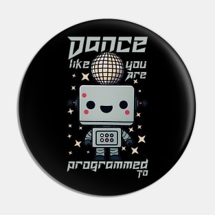 dance like you're programmed to Pin