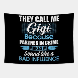 They Call Me gigi Because Partner In Crime Tapestry