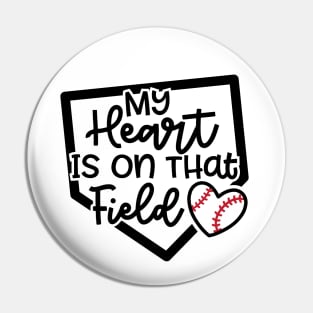 My Heart Is On that Field Baseball Softball Mom Cute Funny Pin
