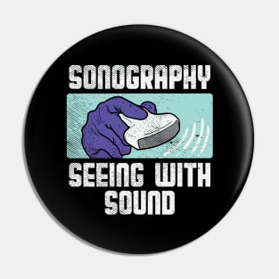 Sonography - Seeing With Sound Pin