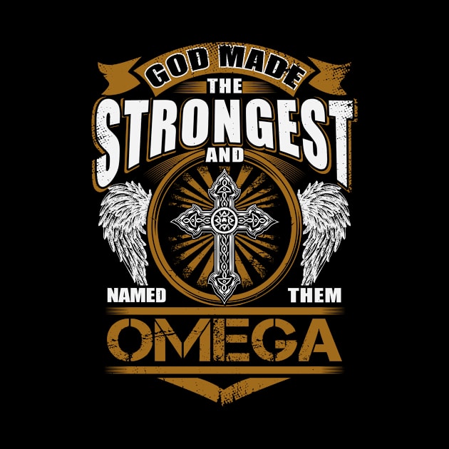 Omega Name T Shirt - God Found Strongest And Named Them Omega Gift Item by reelingduvet