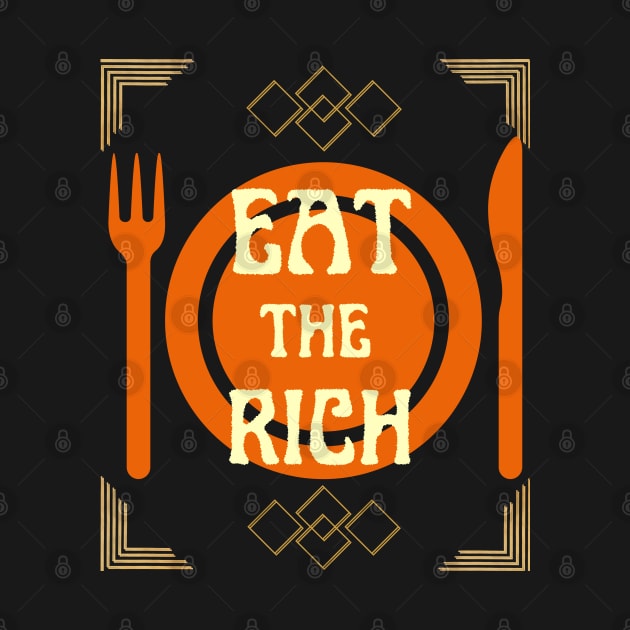 EAT THE RICH, (White Text) by artbleed