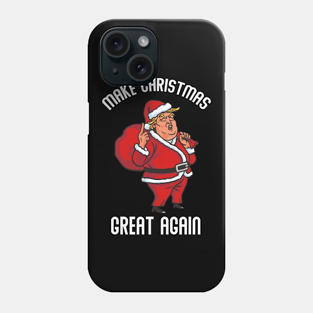 Make Christmas Great Again Phone Case by Crazy Shirts For All