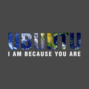 Ubuntu - I am because you Are (Dark) T-Shirt