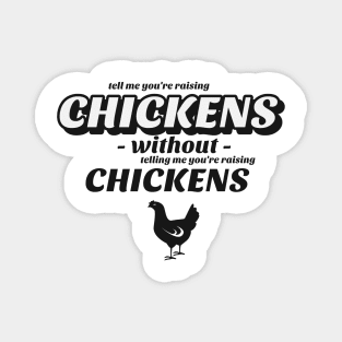 Tell me without telling me Chicken Magnet