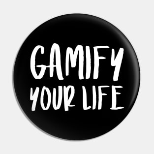 Gamify Your Life | Quotes | Black Pin