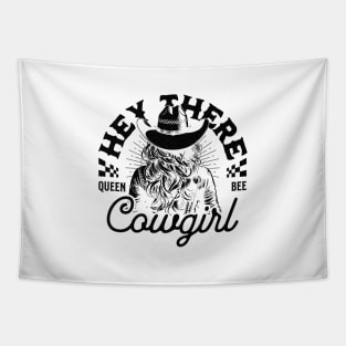 Hey there cow girl, cowboy quote ,funny quote Tapestry