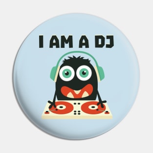 I am a DJ monster Pin