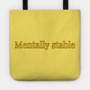 Mentally Stable Merch Tote