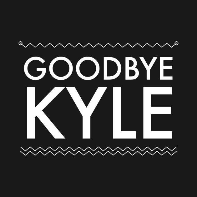 Goodbye Kyle. Real Housewives og Beverly Hills Ken Todd Quote by mivpiv