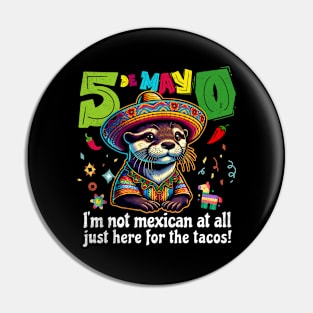 Fiesta Otter: "Not Mexican, Just Here for Tacos" | Cinco de Mayo Pin