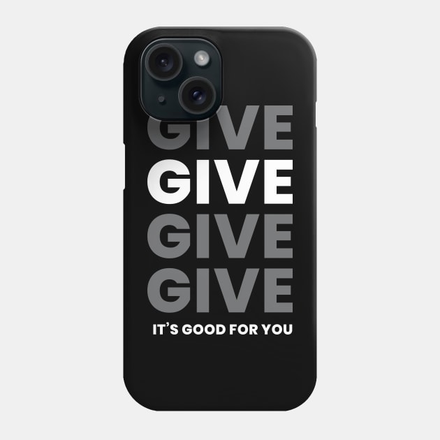 Give Give Give Phone Case by Noden