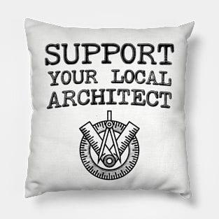 Support Your Local Architect Pillow