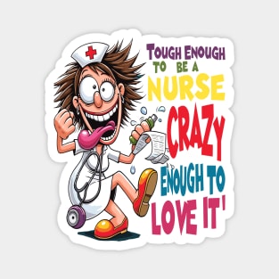 Nurse Power: Tough and Crazy Love! Magnet