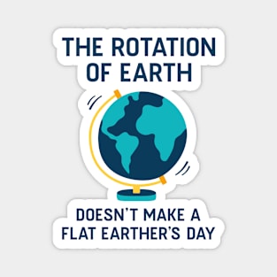 Flat Earther’s Day Magnet